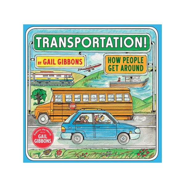 Transportation! How People Get Around By Gail Gibbons