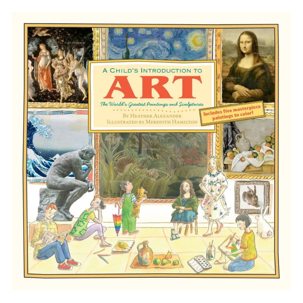 A Child's Introduction To Art by Heather Alexander