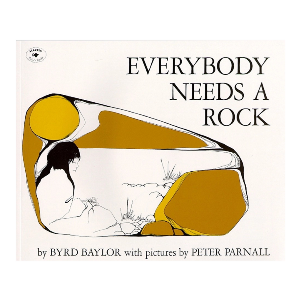 Everybody Needs a Rock by Byrd Baylor
