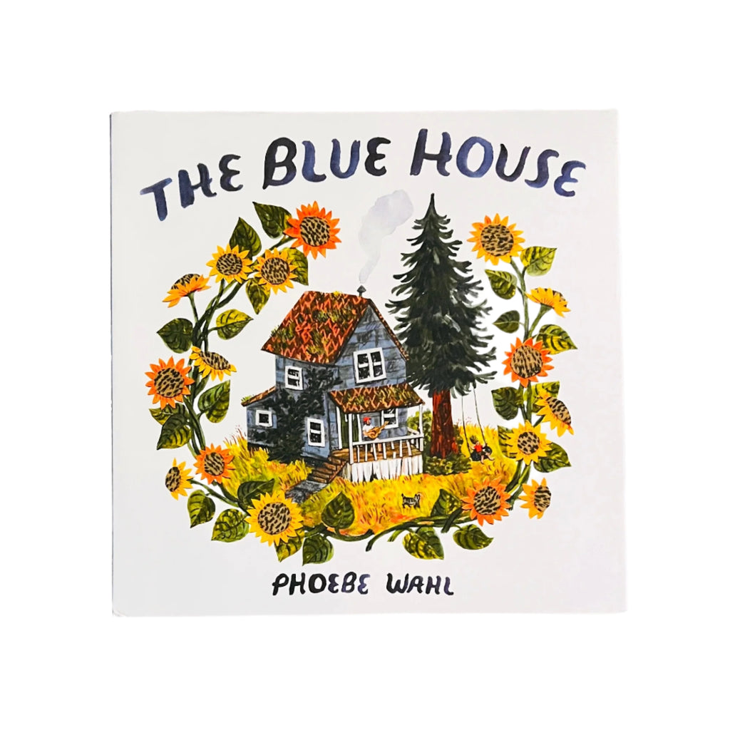 The Blue House by Phoebe Wahl
