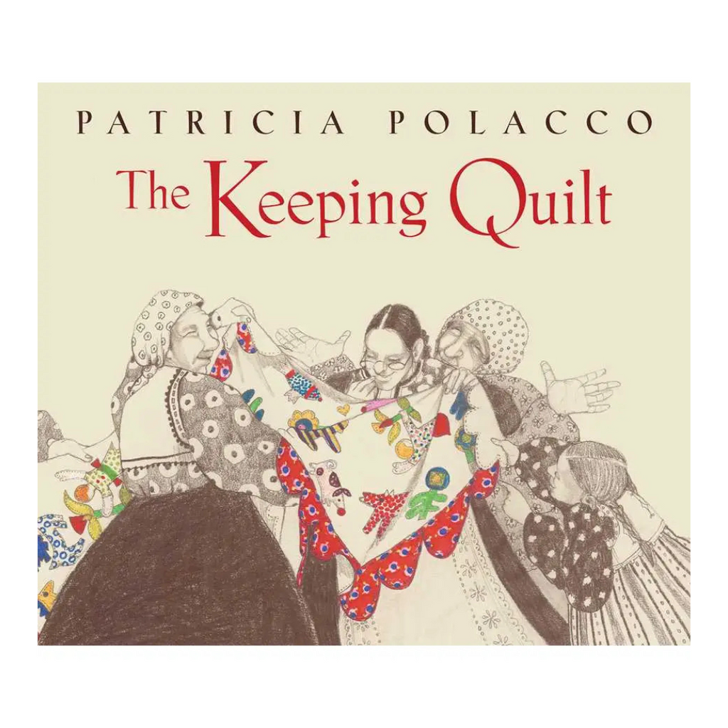 The Keeping Quilt by Patricia Polacco