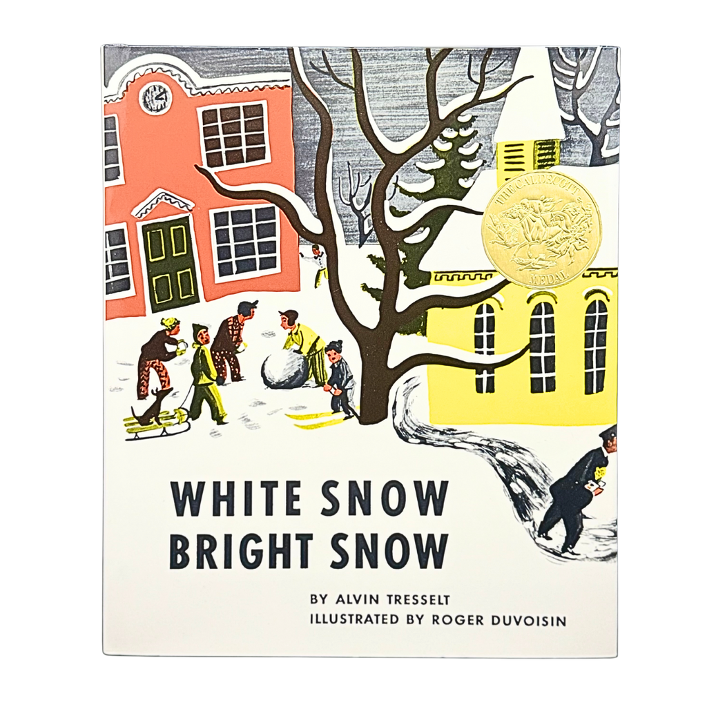 White Snow Bright Snow by Alvin Tresselt