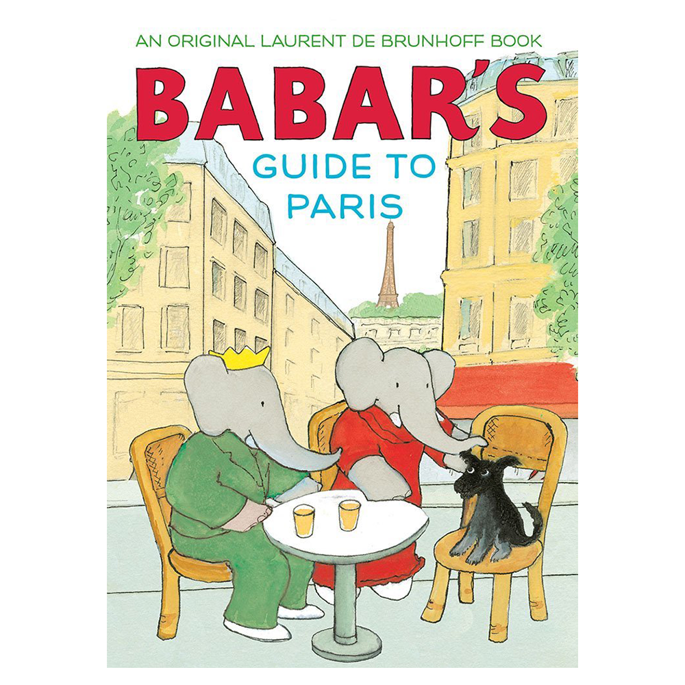 Babar's Guide to Paris by Laurent de Brunhoff