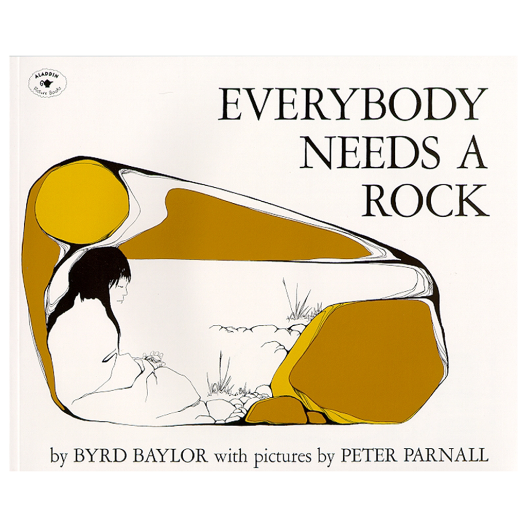 Everybody Needs a Rock by Byrd Baylor