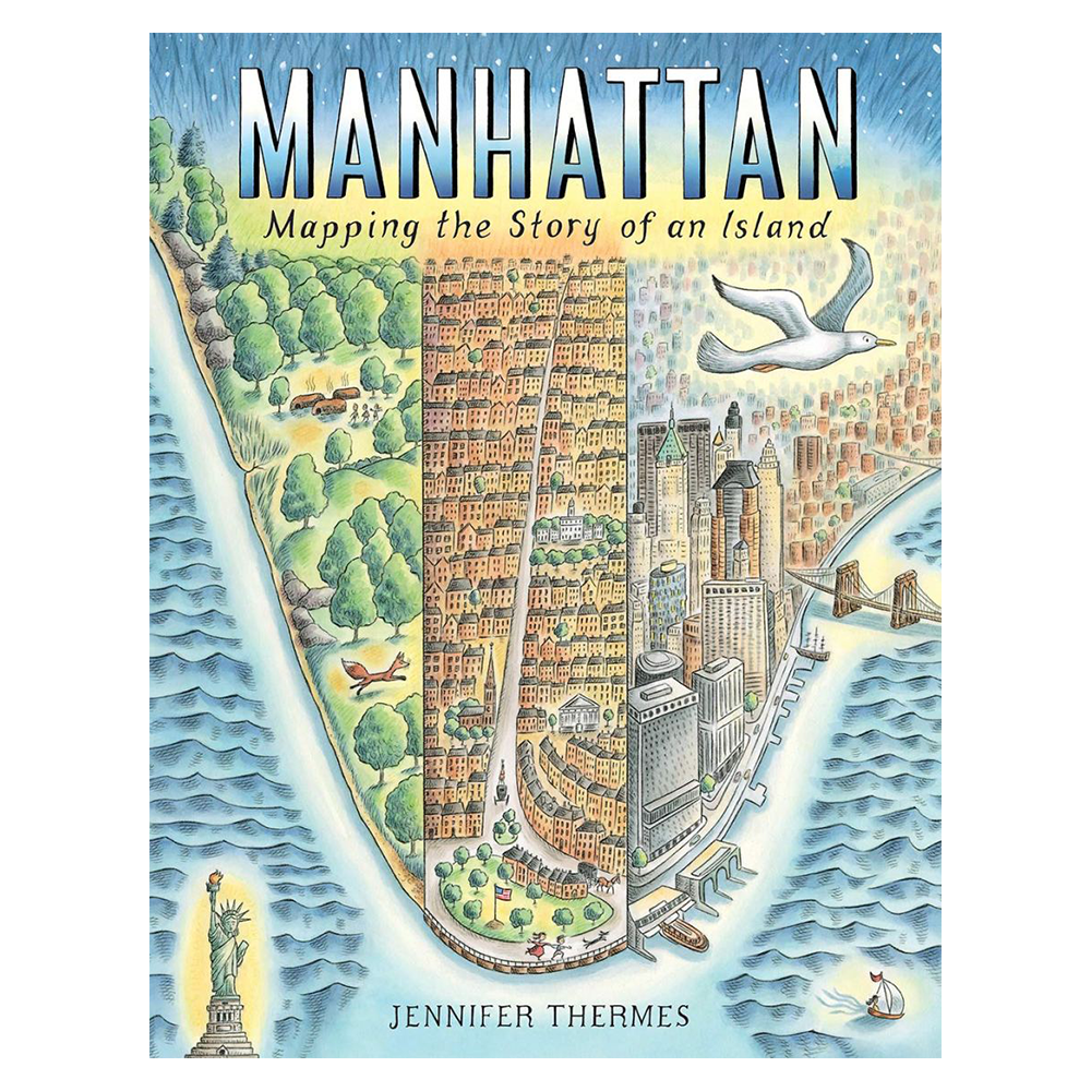 Manhattan: Mapping the Story of an Island by Jennifer Thermes