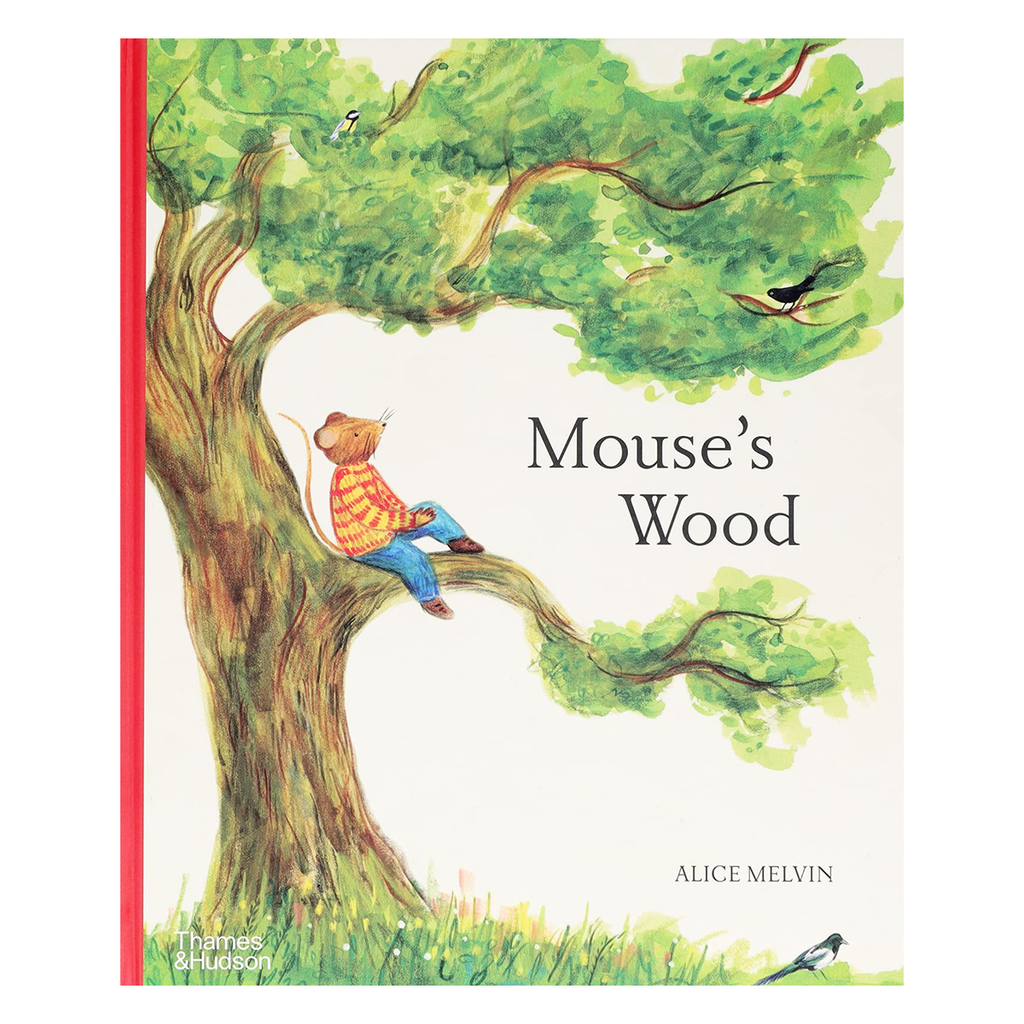 Mouse's Wood A Year in Nature by Alice Melvin