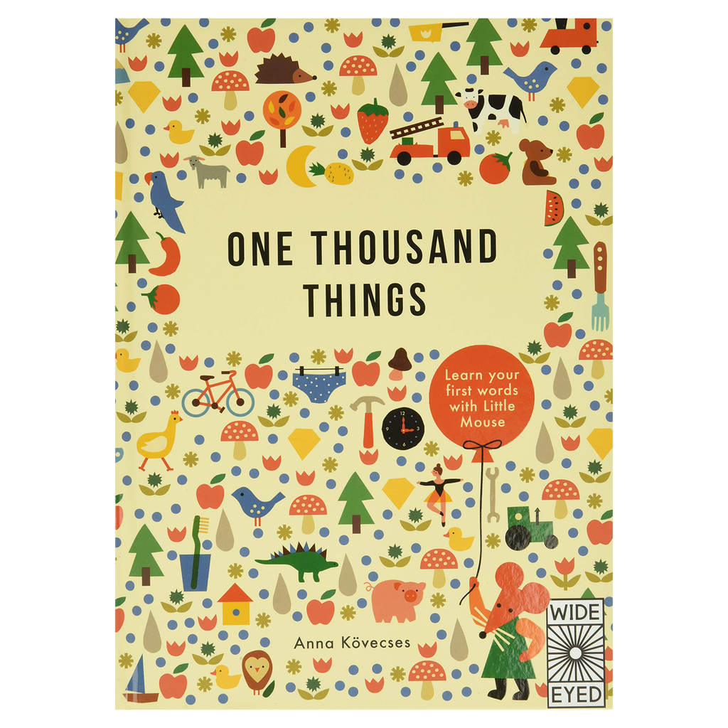 One Thousand Things: Learn Your First Words with Little Mouse by Anna Kovecses