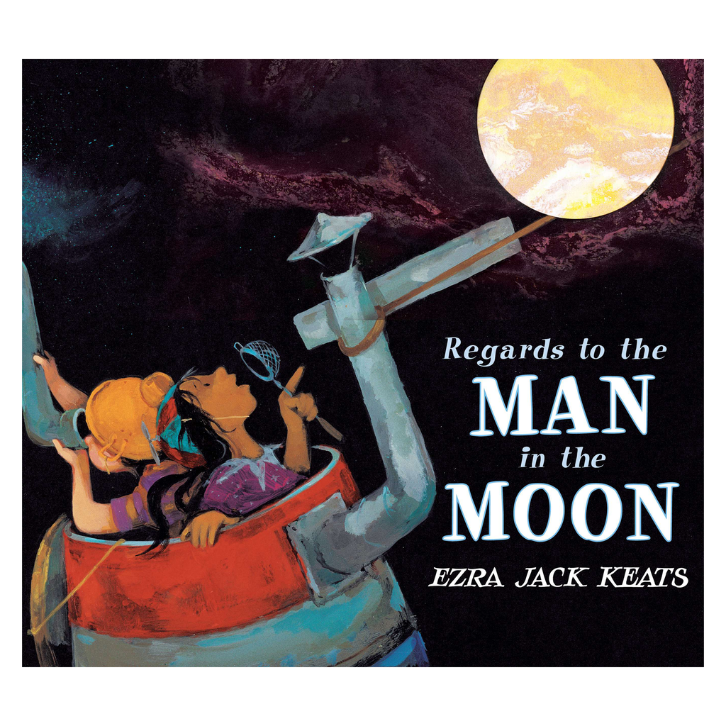 Regards to the Man in the Moon by Ezra Jack Keats