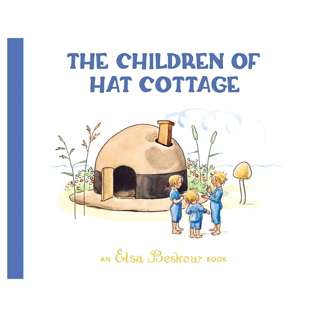 The Children of Hat Cottage by Elsa Beskow