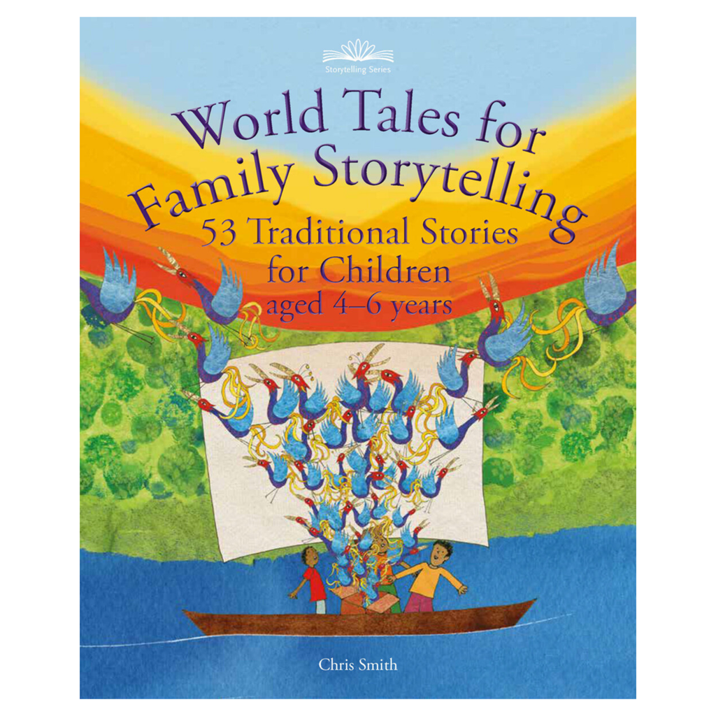 World Tales for Family Storytelling: 53 Traditional Stories for Children by Chris Smith