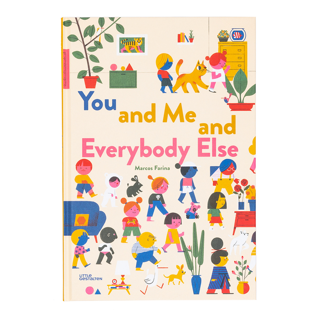 You and Me and Everybody Else by Little Gestalten