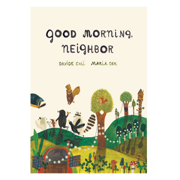 Good Morning Neighbor by Davide Cali and Maria Dek