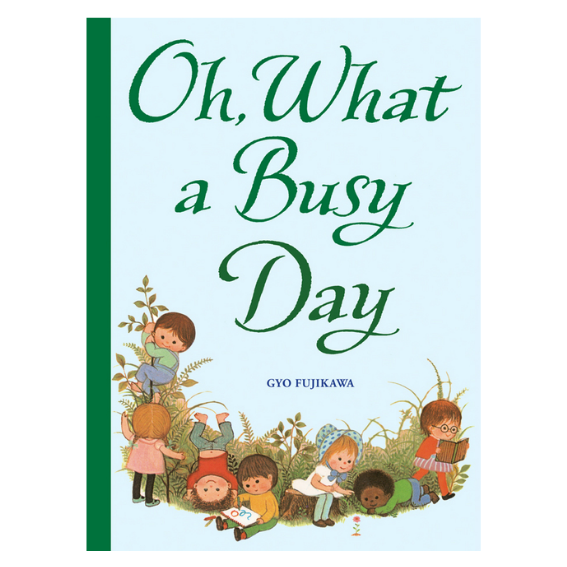 Oh What a Busy Day by Gyo Fujikawa 