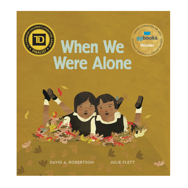 When We Were Alone by David A. Robertson and Julie Flett